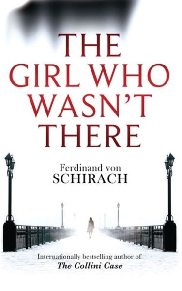 Cover for Ferdinand von Schirach · The Girl Who Wasn't There (Pocketbok) (2015)