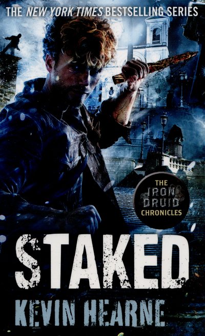 Staked: The Iron Druid Chronicles - Iron Druid Chronicles - Kevin Hearne - Books - Little, Brown Book Group - 9780356504469 - January 26, 2016