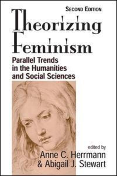 Cover for Anne C. Herrmann · Theorizing Feminism: Parallel Trends In The Humanities And Social Sciences, Second Edition (Hardcover Book) (2019)