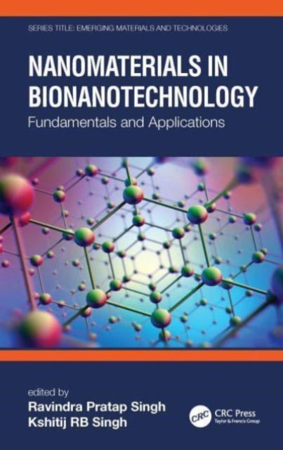 Nanomaterials in Bionanotechnology: Fundamentals and Applications - Emerging Materials and Technologies (Paperback Book) (2024)