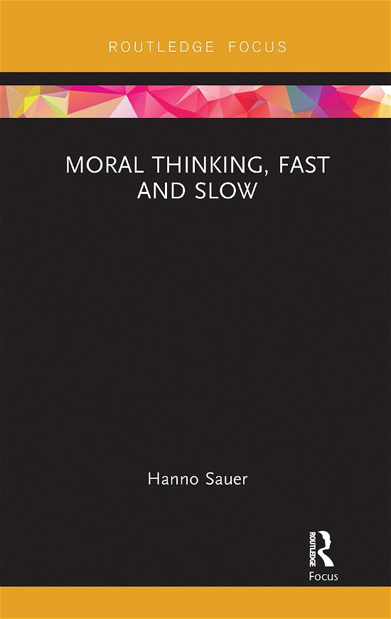 Cover for Hanno Sauer · Moral Thinking, Fast and Slow - Routledge Focus on Philosophy (Paperback Book) (2020)
