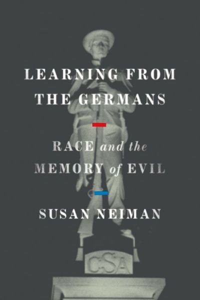 Cover for Susan Neiman · Learning from the Germans: Race and the Memory of Evil (Hardcover bog) (2019)
