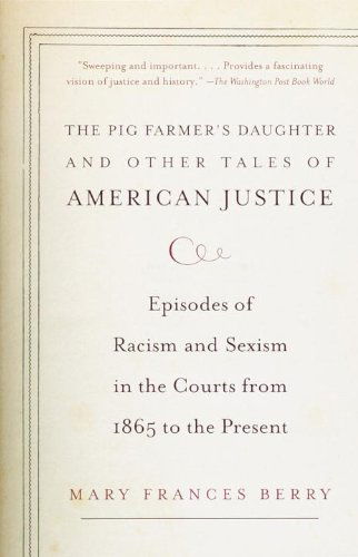 Cover for Mary Frances Berry · The Pig Farmer's Daughter and Other Tales of American Justice: Episodes of Racism and Sexism in the Courts from 1865 to the Present (Paperback Book) (2000)