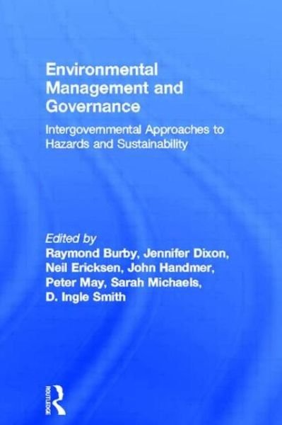 Environmental Management and Governance: Intergovernmental Approaches to Hazards and Sustainability - Peter May - Livros - Taylor & Francis Ltd - 9780415144469 - 22 de agosto de 1996