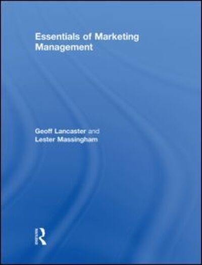 Essentials of Marketing Management - Geoffrey Lancaster - Books - Taylor & Francis Ltd - 9780415553469 - November 12, 2010