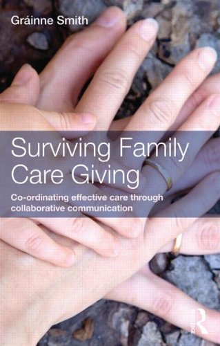 Cover for Grainne Smith · Surviving Family Care Giving: Co-ordinating effective care through collaborative communication (Pocketbok) (2014)