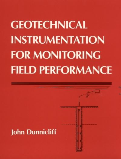 Cover for Dunnicliff, John (Geotechnical Instrumentation Consultant, Lexington, Massachusetts) · Geotechnical Instrumentation for Monitoring Field Performance (Paperback Book) (1994)