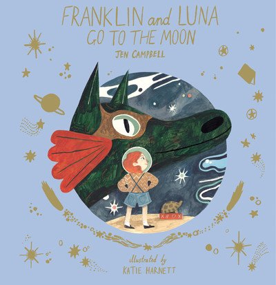 Cover for Jen Campbell · Franklin and Luna Go to the Moon - Franklin and Luna (Inbunden Bok) (2018)