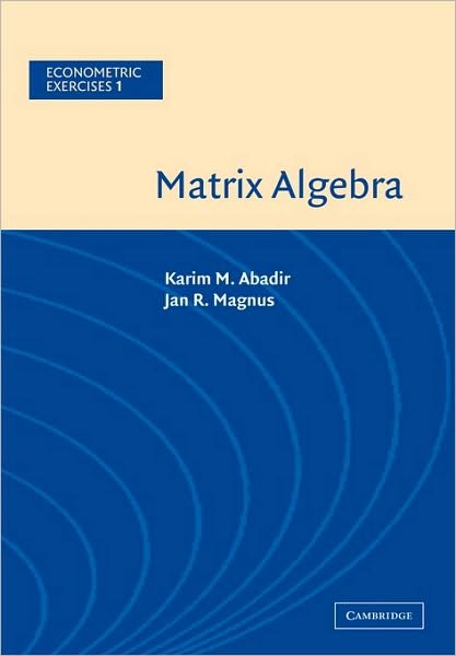 Cover for Abadir, Karim M. (University of York) · Matrix Algebra - Econometric Exercises (Paperback Bog) (2005)