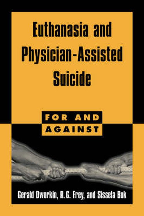 Cover for Dworkin, Gerald (University of Illinois, Chicago) · Euthanasia and Physician-Assisted Suicide - For and Against (Innbunden bok) (1998)