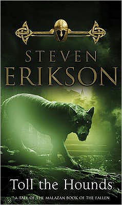 Toll The Hounds: The Malazan Book of the Fallen 8 - The Malazan Book Of The Fallen - Steven Erikson - Livros - Transworld Publishers Ltd - 9780553824469 - 9 de abril de 2009