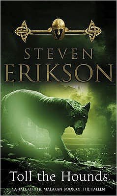 Cover for Steven Erikson · Toll The Hounds: The Malazan Book of the Fallen 8 - The Malazan Book Of The Fallen (Book) (2009)