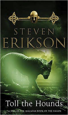 Toll The Hounds: The Malazan Book of the Fallen 8 - The Malazan Book Of The Fallen - Steven Erikson - Bøker - Transworld Publishers Ltd - 9780553824469 - 9. april 2009