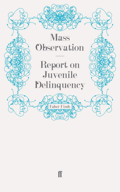 Cover for Mass Observation · Report on Juvenile Delinquency - Mass Observation social surveys (Paperback Book) [Main edition] (2009)