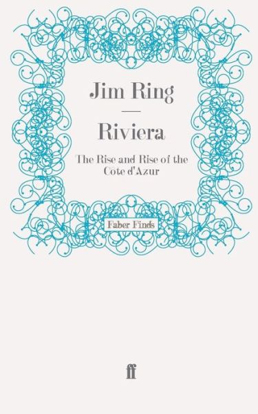 Cover for Jim Ring · Riviera: The Rise and Rise of the Cote d'Azur (Paperback Book) [Main edition] (2011)