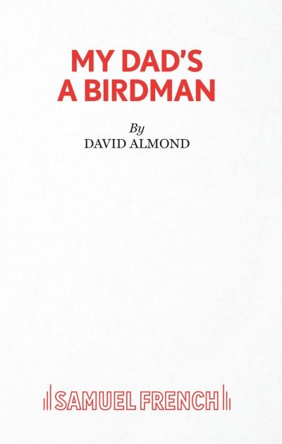 Cover for David Almond · My Dad's A Birdman (Paperback Book) (2020)
