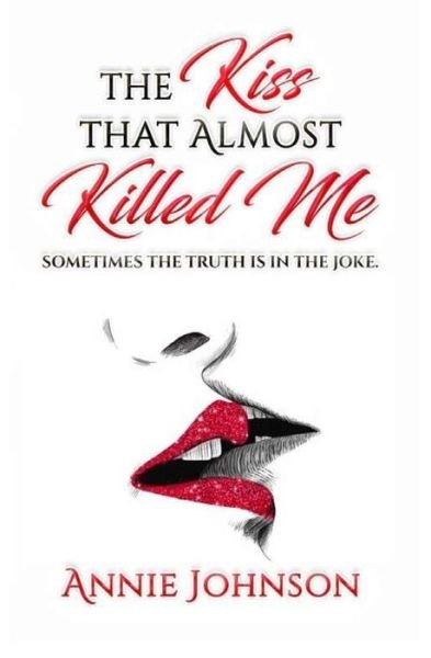 Cover for Annie Johnson · The Kiss That Almost Killed Me (Paperback Book) (2020)