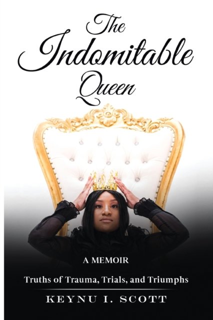 Cover for Keynu Scott · The Indomitable Queen: A Memoir (Paperback Book) (2020)