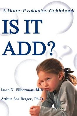 Cover for Isaac Silberman · Is It Add?: a Home Evaluation Guidebook (Paperback Book) (2000)