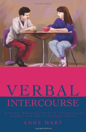 Cover for Anne Hart · Verbal Intercourse: a Darkly Humorous Novel of Interpersonal Couples and Family Communication (Paperback Book) (2002)