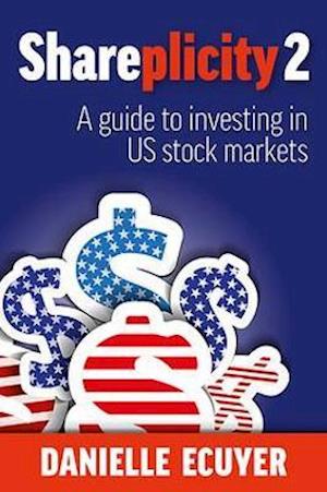 Cover for Danielle Ecuyer · Shareplicity 2: A guide to investing in US stock markets (Paperback Book) (2021)