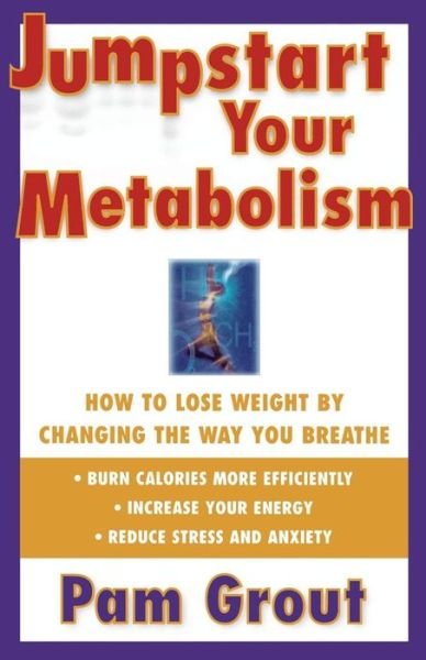 Cover for Pam Grout · Jumpstart Your Metabolism: How to Lose Weight by Changing the Way You Breathe (Paperback Bog) (1998)