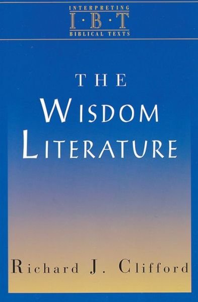 Cover for Richard J. Clifford · The Wisdom Literature: Interpreting Biblical Texts Series (Paperback Book) (1998)
