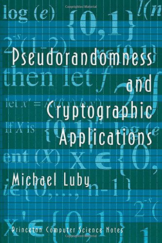 Pseudorandomness and Cryptographic Applications - Princeton Computer Science Notes - Michael Luby - Books - Princeton University Press - 9780691025469 - January 28, 1996