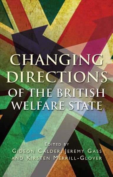Cover for Gideon Calder · Changing Directions of the British Welfare State (Hardcover Book) (2012)