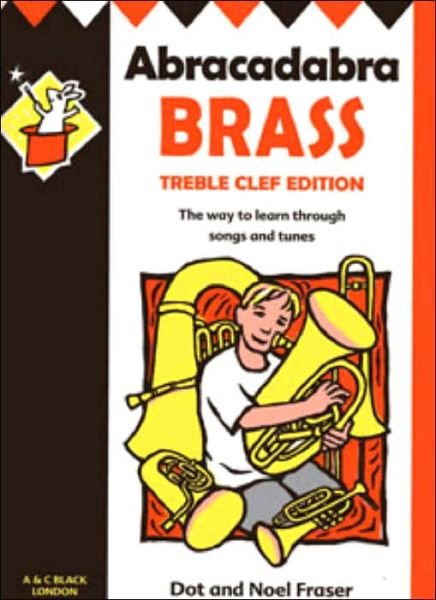 Cover for Dot Fraser · Abracadabra Brass: Treble Clef Edition (Pupil book): The Way to Learn Through Songs and Tunes - Abracadabra Brass (Paperback Bog) [Treble Clef edition] (1995)