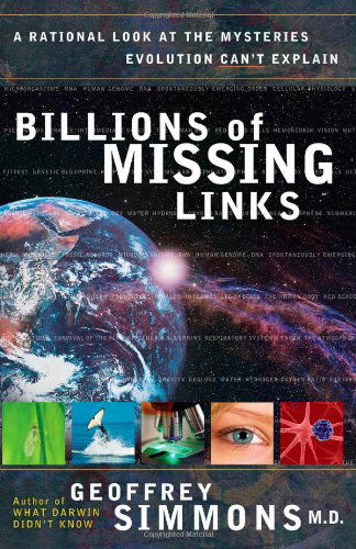 Billions of Missing Links: a Rational Look at the Mysteries Evolution Can't Explain - Geoffrey Simmons - Livres - Harvest House Publishers - 9780736917469 - 15 février 2007