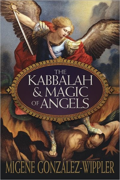 Cover for Migene Gonzalez-Wippler · The Kabbalah and Magic of Angels (Taschenbuch) (2013)