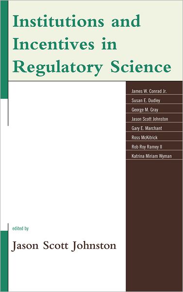 Cover for Institutions and Incentives in Regulatory Science (Hardcover Book) (2012)