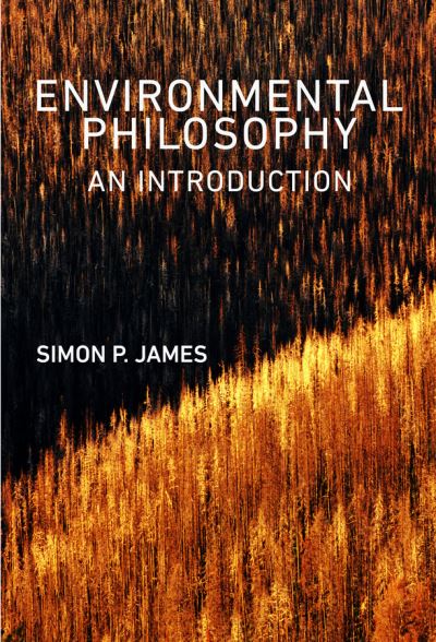 Cover for Simon P. James · Environmental Philosophy: An Introduction (Hardcover Book) (2015)