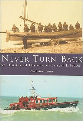 Cover for Nicholas Leach · Never Turn Back: An Illustrated History of Caister Lifeboats (Paperback Book) (2001)