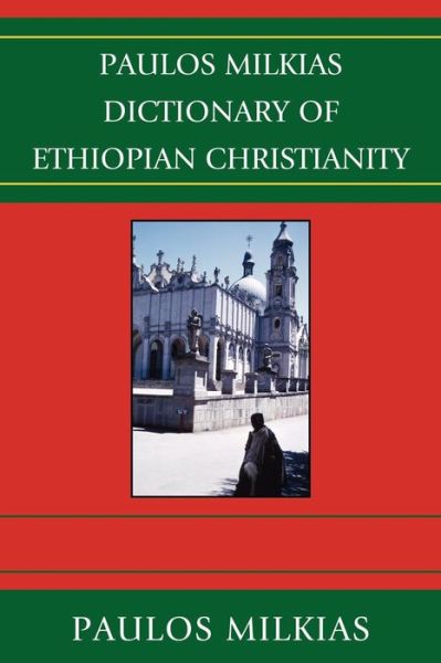 Cover for Paulos Milkias · Paulos Milkias Dictionary of Ethiopian Christianity (Paperback Book) (2010)