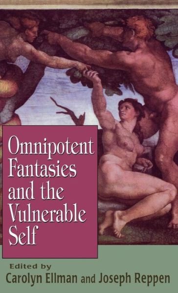 Cover for Ellman, Carolyn S, Ph.d · Omnipotent Fantasies and the Vulnerable Self (Hardcover Book) (1997)