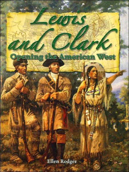 Cover for Ellen Rodger · Lewis and Clark: Opening the American West - In the Footsteps of Explorers (Paperback Book) (2005)