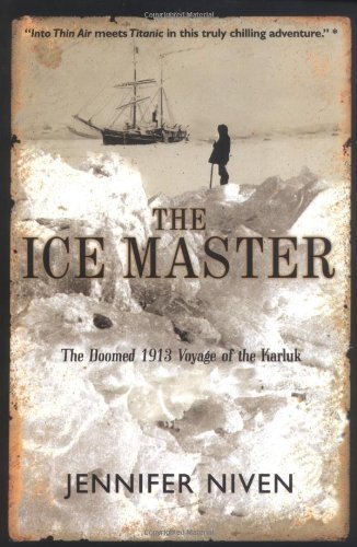The Ice Master: the Doomed 1913 Voyage of the Karluk - Jennifer Niven - Livres - Hyperion - 9780786884469 - 10 octobre 2001