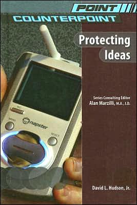 Cover for David L. Hudson · Protecting Ideas - Point / Counterpoint: Issues in Contemporary American Society (Hardcover Book) [Annotated edition] (2006)