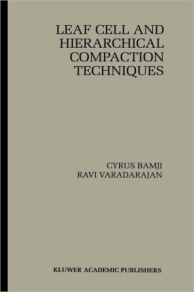 Cover for Cyrus Bamji · Leaf Cell and Hierarchical Compaction Techniques - the Springer International Series in Engineering and Computer Science (Hardcover Book) (1997)