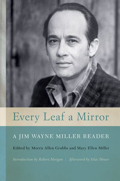 Cover for Morris Allen Grubbs · Every Leaf a Mirror: A Jim Wayne Miller Reader (Paperback Book) (2014)