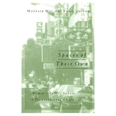 Cover for Mayfair Mei-Hui Yang · Spaces Of Their Own: Women’s Public Sphere in Transnational China - Public Worlds (Paperback Book) (1999)