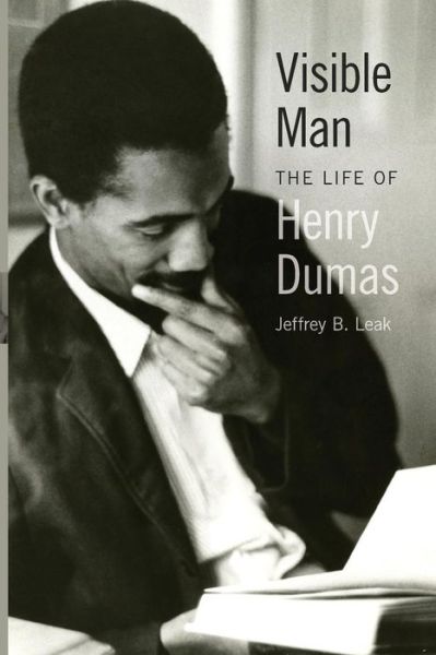Cover for Jeffrey B. Leak · Visible Man: The Life of Henry Dumas (Paperback Book) (2017)