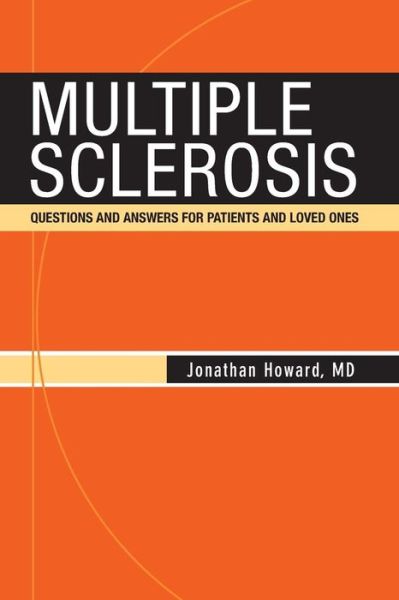 Cover for Howard, Jonathan, MD · Multiple Sclerosis: Questions and Answers for Patients and Loved Ones (Paperback Book) (2018)