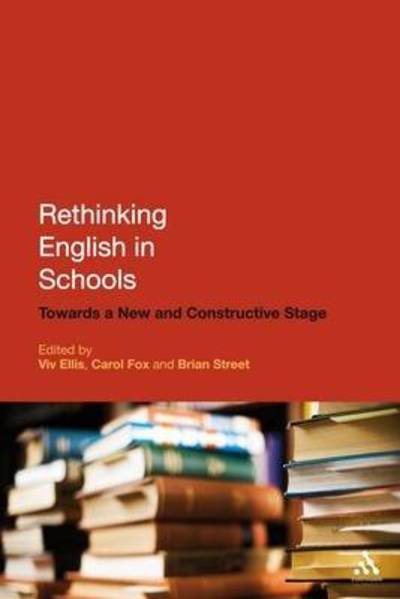 Cover for Viv Ellis · Rethinking English in Schools: Towards a New and Constructive Stage (Paperback Book) (2009)
