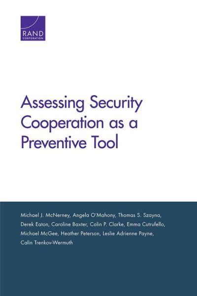 Assessing Security Cooperation as a Preventive Tool - Michael J. McNerney - Bøger - RAND - 9780833081469 - 14. marts 2014