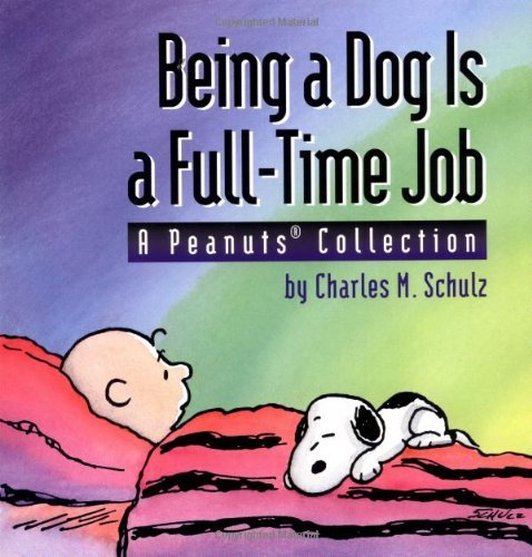 Cover for Charles Schulz · Being a Dog is a Full-time Job: a Peanuts Collection (Paperback Bog) (1994)