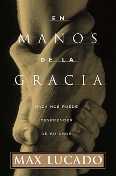 Cover for Max Lucado · En manos de la gracia (Paperback Book) (1997)