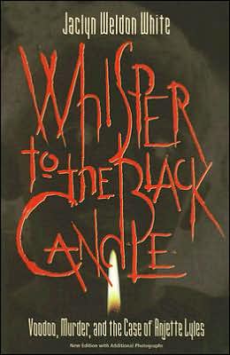 Cover for Jaclyn Weldon White · Whisper To The Black Candle: Voodoo, Murder, And The Case Of Anjette Lyles (P360/Mrc) (Pocketbok) (2002)